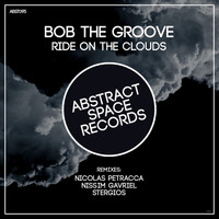 Bob The Groove - Ride on the Clouds