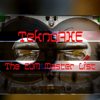 TeknoAXE - The EDM Master List