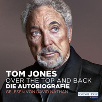 Tom Jones - Over the Top and Back - Die Autobiografie (Gekürzte Lesung)