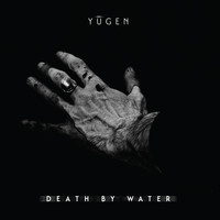 Yugen - Death by Water