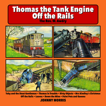Johnny Morris - Thomas the Tank Engine Off the Rails