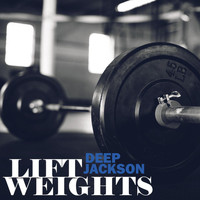 Deep Jackson - Lift Weights