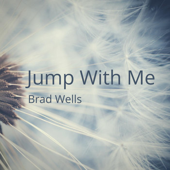 Brad Wells - Jump With Me
