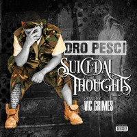 Dro Pesci - Suicidal Thoughts