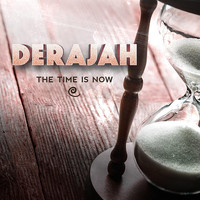 Derajah - The Time Is Now