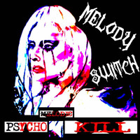Psycho Melodic Kill Switch - Melody Switch