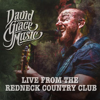 David Grace - Live from the Redneck Country Club