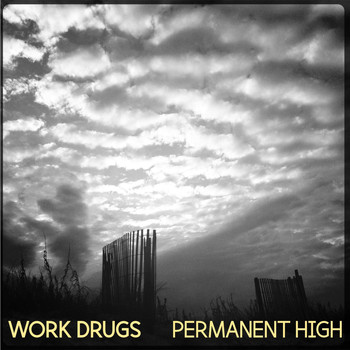 Work Drugs - Permanent High