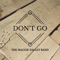 The Maggie Valley Band - Don't Go