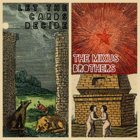 The Mixus Brothers - Let the Cards Decide