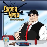 Super Hero - Worth the Weight
