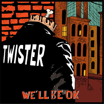 Twister - We'll Be Ok