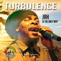 Turbulence - Jah Is the Only Way