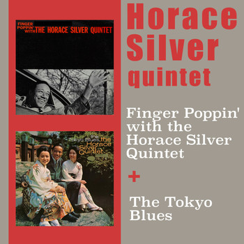 Horace Silver - Finger Poppin' with the Horace Silver Quintet + the Tokyo Blues (Bonus Track Version)