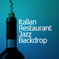 Italian Restaurant Music of Italy - Italian Restaurant Jazz Backdrop