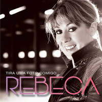 Rebeca - Tira uma Foto Comigo
