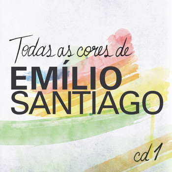 Emílio Santiago - Todas As Cores de Emílio Santiago, Vol. 1