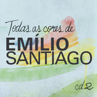 Emílio Santiago - Todas As Cores de Emílio Santiago, Vol. 2