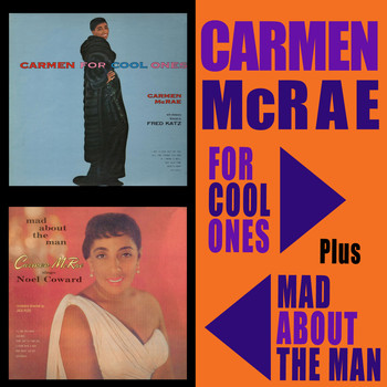 Carmen McRae - For Cool Ones + Mad About the Man