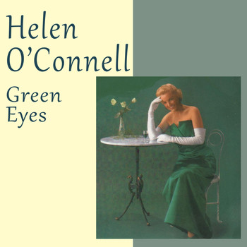 Helen O'Connell - Green Eyes (Bonus Track Version)