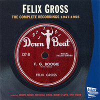 Felix Gross - The Complete Recordings 1947-1955