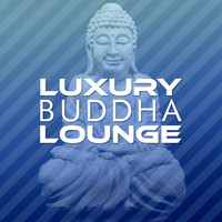 Buddha Lounge DJs - Luxury Buddha Lounge