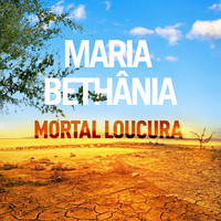 Maria Bethânia - Mortal Loucura (Single)