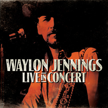 Waylon Jennings - Live in Concert