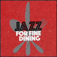 Jazz Dinner Music - Jazz for Fine Dining