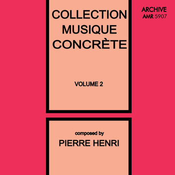 Pierre Henry - Collection Musique Concrète, Vol. 2