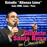 Gilberto Santa Rosa - Gilberto Santa Rosa en Concierto: Estadio "Alianza Lima", Julio 1996, Lima - Perú (Live)