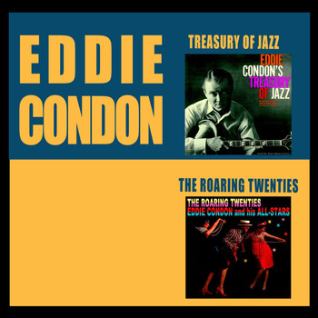 Eddie Condon - Treasury of Jazz + the Roaring Twenties