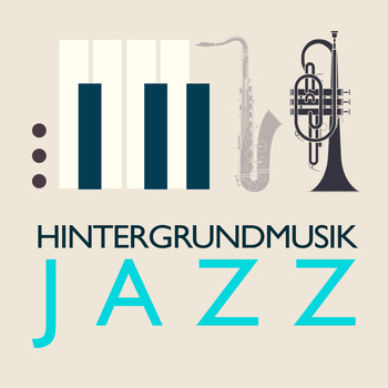 Hintergrundmusik Akademie - Hintergrundmusik Jazz