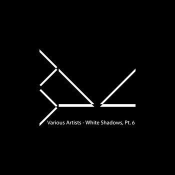 Various Artists - White Shadows, Pt. 6