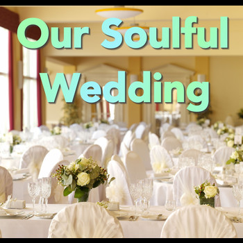 Various Artists - Our Soulful Wedding