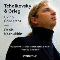 Denis Kozhukhin - Tchaikovsky & Grieg: Piano Concertos