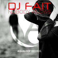 DJ Fait - Nobody Knows 2016