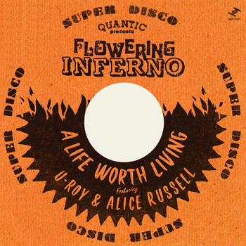 Quantic, Flowering Inferno - A Life Worth Living