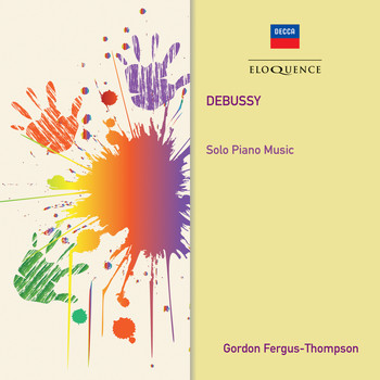 Gordon Fergus-Thompson - Debussy: Solo Piano Music