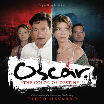 Diego Navarro - Oscar: The Color Of Destiny (Original Motion Picture Score)