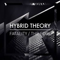 Hybrid Theory - Fatality / The Edge