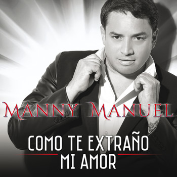 Manny Manuel - Como Te Extraño Mi Amor