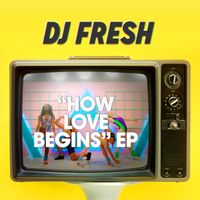 DJ Fresh - How Love Begins - EP (Explicit)