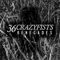 36 Crazyfists - Renegades