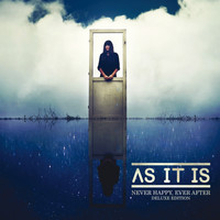 AS IT IS - Never Happy, Ever After (Deluxe Edition [Explicit])