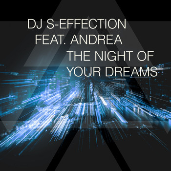DJ S-Effection feat. Andrea - The Night of Your Dreams
