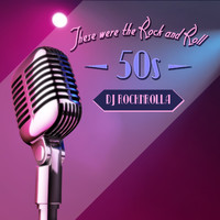 DJ Rocknrolla - These Were the Rock and Roll 50s