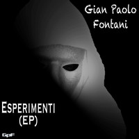 Gian Paolo Fontani - Esperimenti
