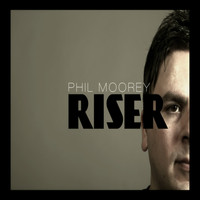 Phil Moorey - Riser