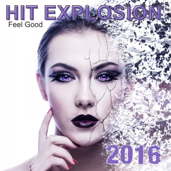 Various Artists - Hit Explosion: Feel Good 2016